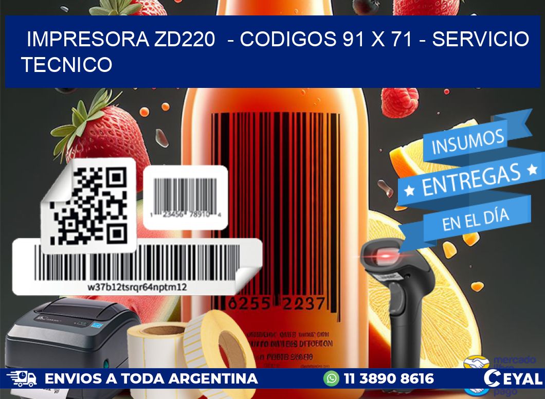IMPRESORA ZD220  – CODIGOS 91 x 71 – SERVICIO TECNICO