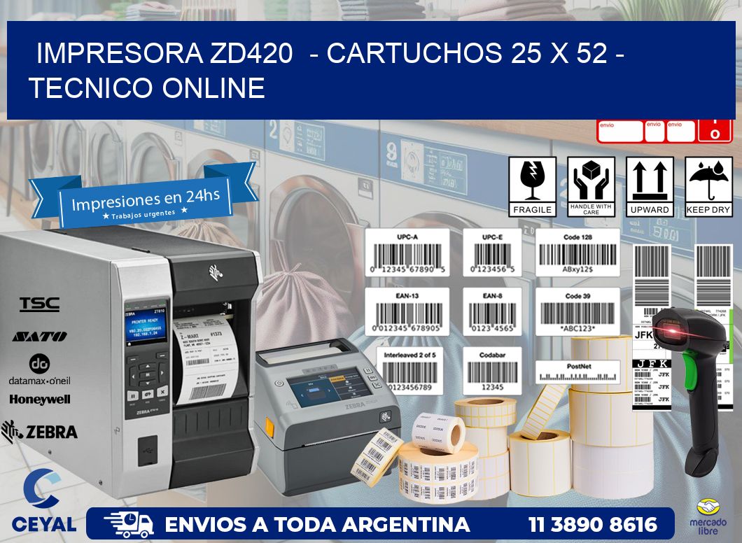 IMPRESORA ZD420  - CARTUCHOS 25 x 52 - TECNICO ONLINE