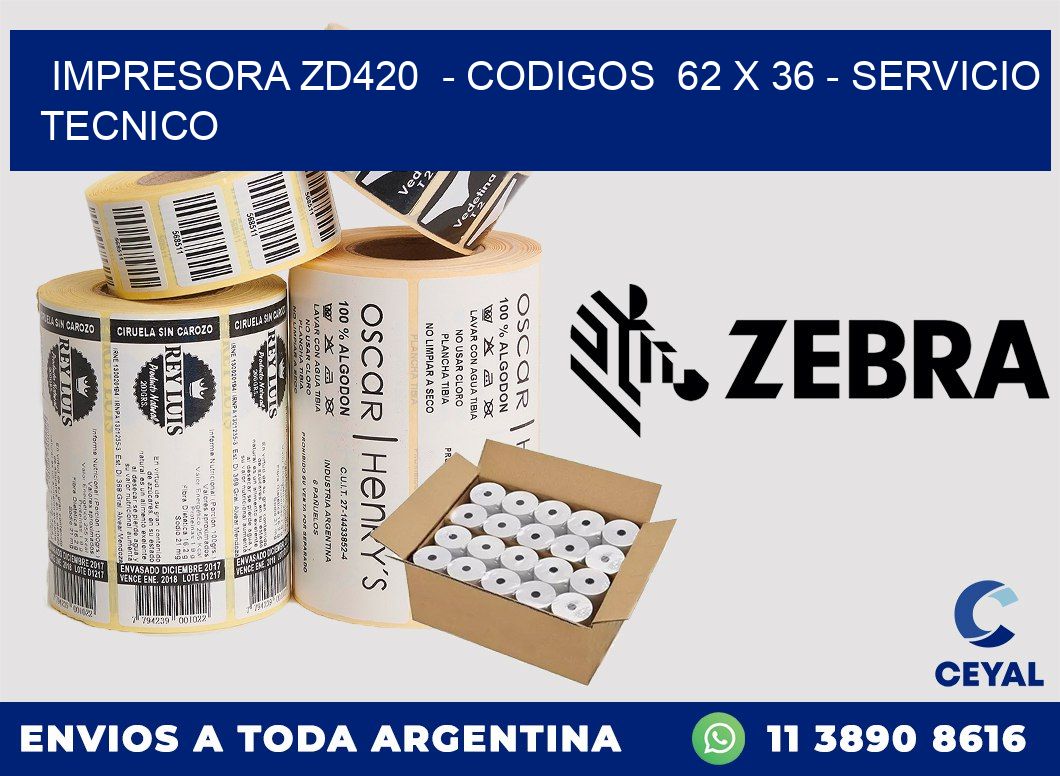 IMPRESORA ZD420  - CODIGOS  62 x 36 - SERVICIO TECNICO