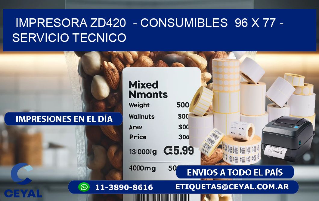 IMPRESORA ZD420  - CONSUMIBLES  96 x 77 - SERVICIO TECNICO