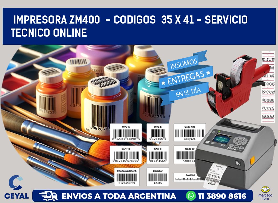 IMPRESORA ZM400  - CODIGOS  35 x 41 - SERVICIO TECNICO ONLINE