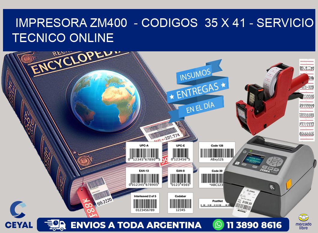 IMPRESORA ZM400  – CODIGOS  35 x 41 – SERVICIO TECNICO ONLINE