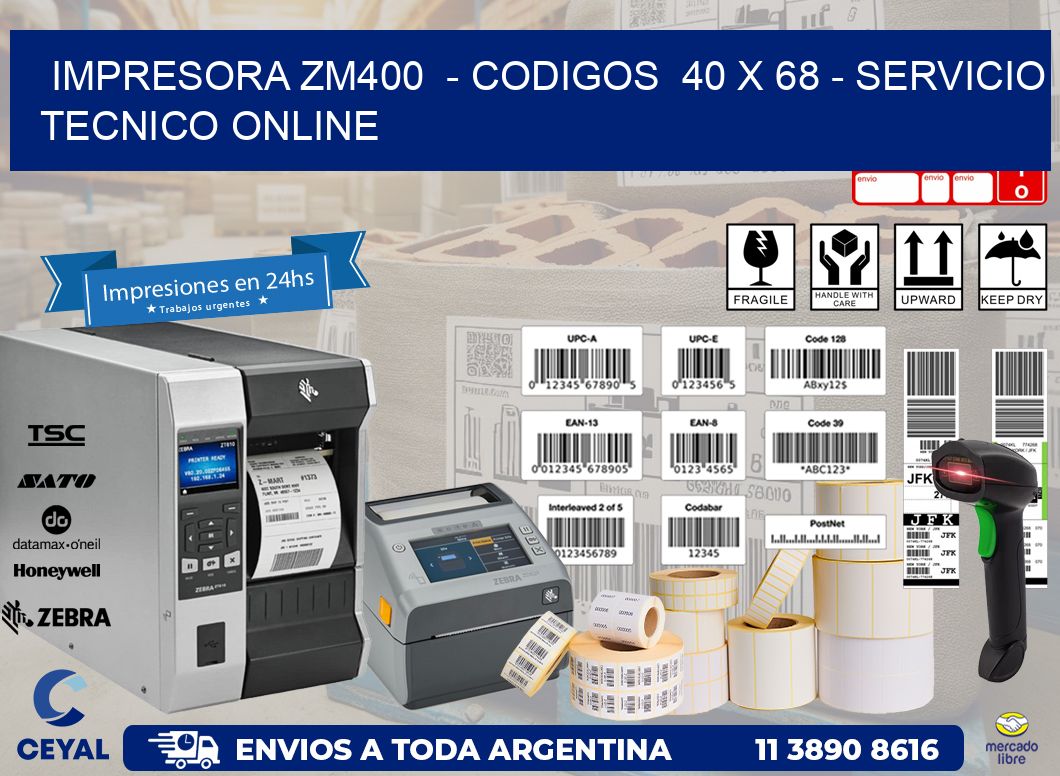 IMPRESORA ZM400  - CODIGOS  40 x 68 - SERVICIO TECNICO ONLINE