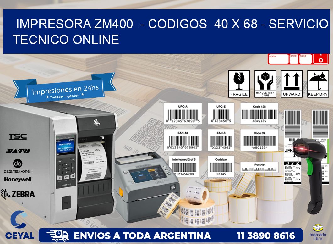 IMPRESORA ZM400  - CODIGOS  40 x 68 - SERVICIO TECNICO ONLINE
