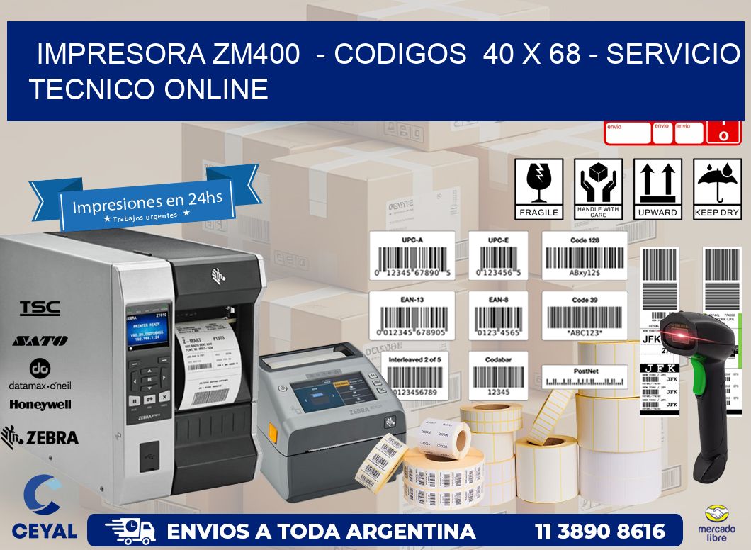 IMPRESORA ZM400  - CODIGOS  40 x 68 - SERVICIO TECNICO ONLINE