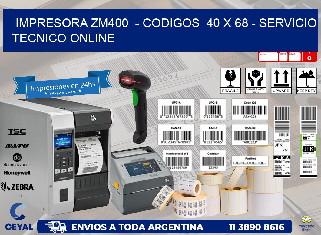 IMPRESORA ZM400  - CODIGOS  40 x 68 - SERVICIO TECNICO ONLINE