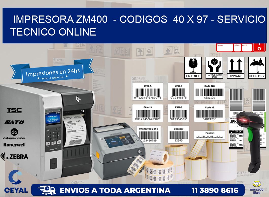 IMPRESORA ZM400  - CODIGOS  40 x 97 - SERVICIO TECNICO ONLINE