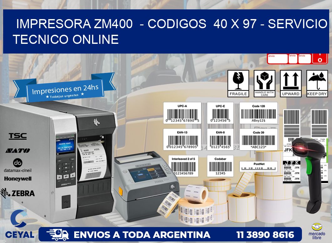 IMPRESORA ZM400  - CODIGOS  40 x 97 - SERVICIO TECNICO ONLINE