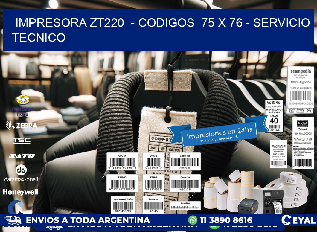IMPRESORA ZT220  - CODIGOS  75 x 76 - SERVICIO TECNICO