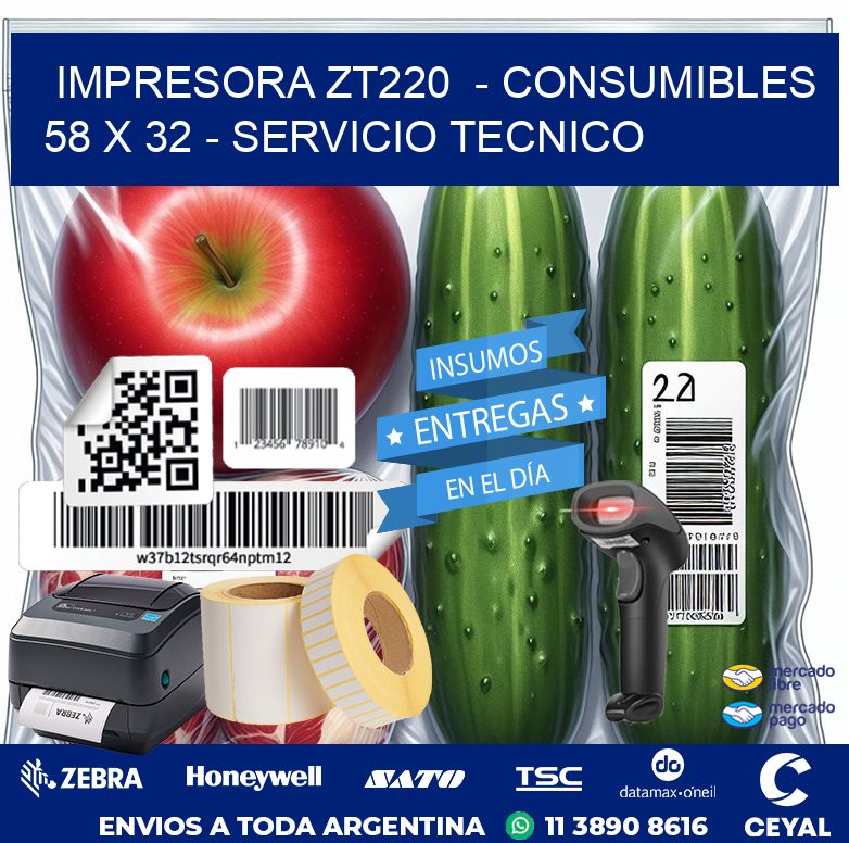 IMPRESORA ZT220  – CONSUMIBLES  58 x 32 – SERVICIO TECNICO