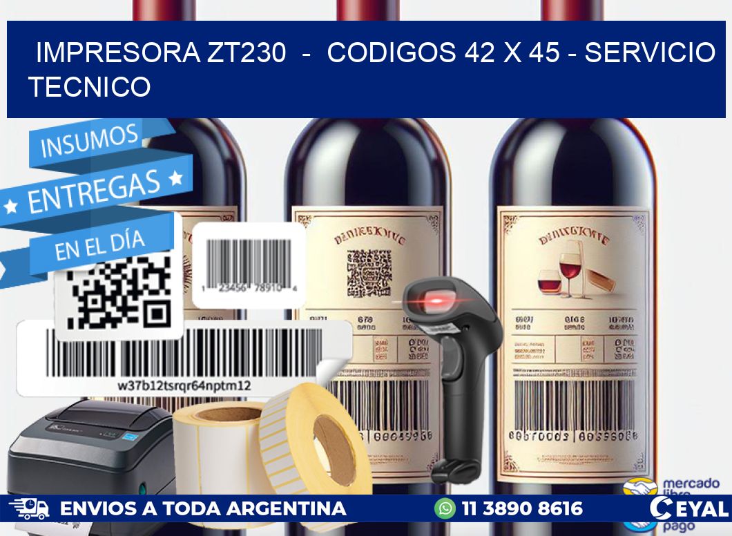 IMPRESORA ZT230  -  CODIGOS 42 x 45 - SERVICIO TECNICO