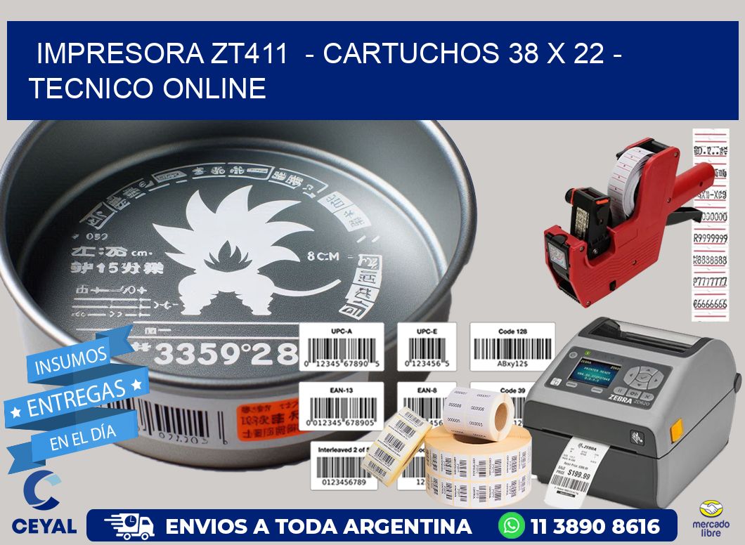 IMPRESORA ZT411  - CARTUCHOS 38 x 22 - TECNICO ONLINE