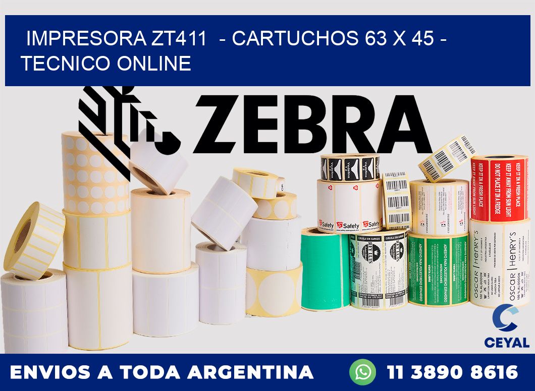 IMPRESORA ZT411  - CARTUCHOS 63 x 45 - TECNICO ONLINE