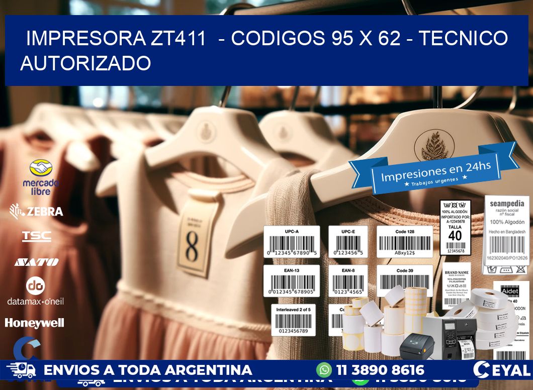 IMPRESORA ZT411  - CODIGOS 95 x 62 - TECNICO AUTORIZADO