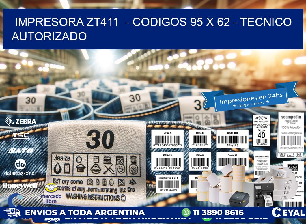 IMPRESORA ZT411  – CODIGOS 95 x 62 – TECNICO AUTORIZADO