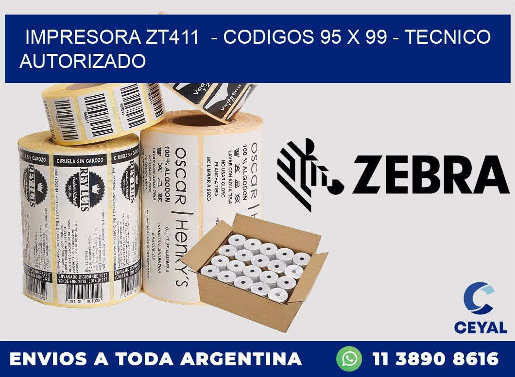IMPRESORA ZT411  - CODIGOS 95 x 99 - TECNICO AUTORIZADO