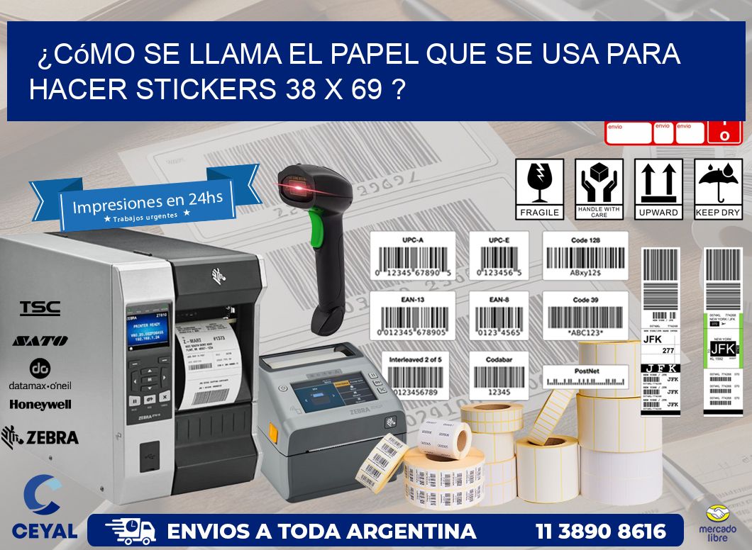 ¿Cómo se llama el papel que se usa para hacer stickers 38 x 69 ?