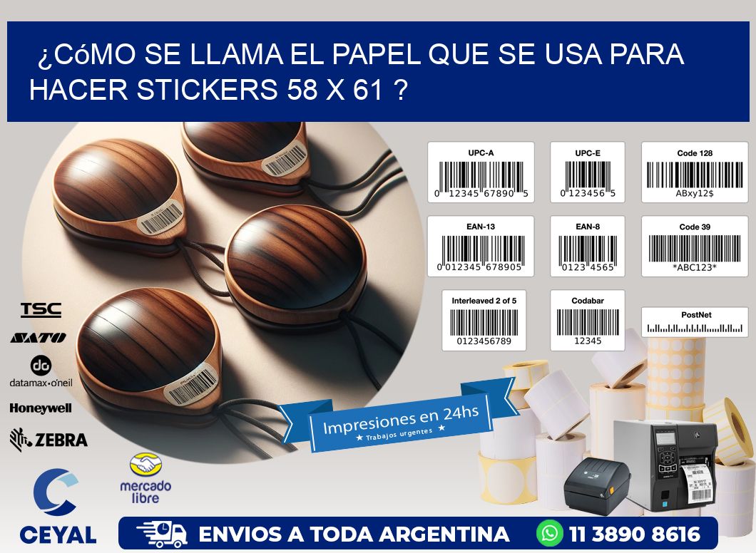 ¿Cómo se llama el papel que se usa para hacer stickers 58 x 61 ?