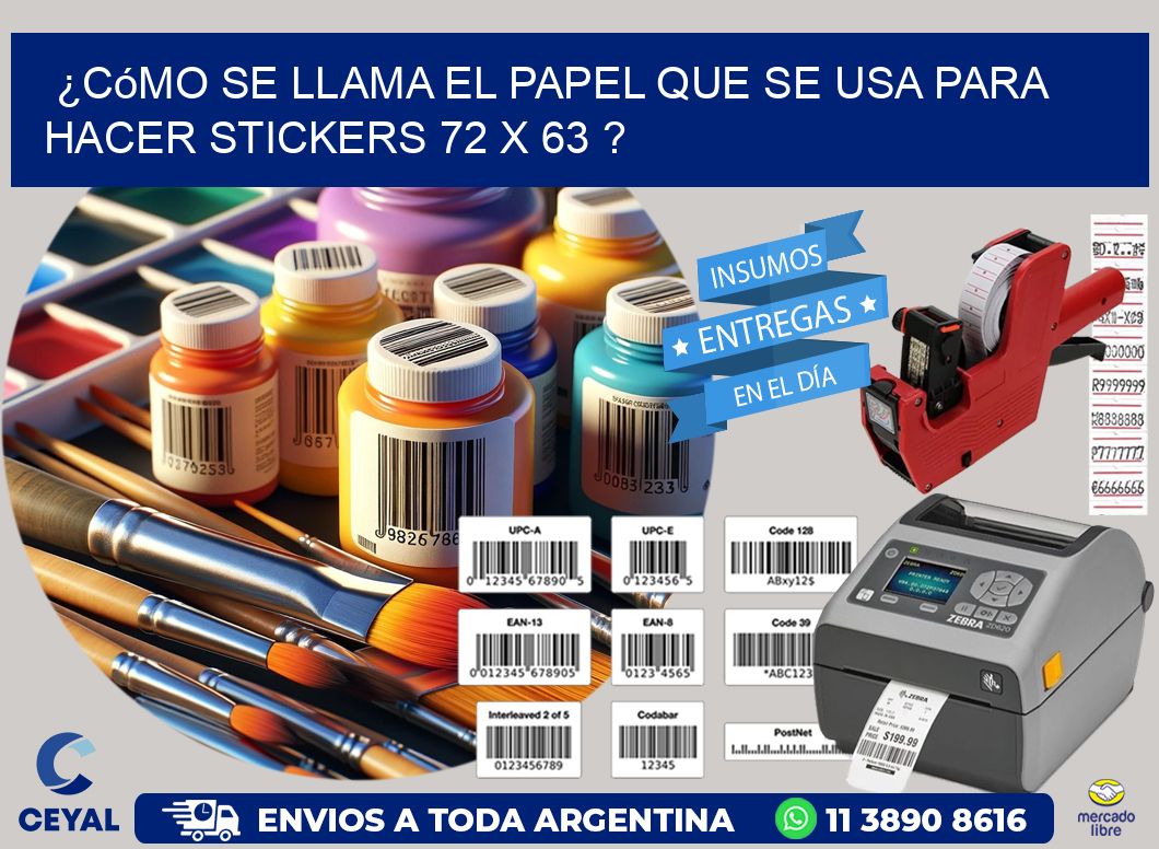 ¿Cómo se llama el papel que se usa para hacer stickers 72 x 63 ?