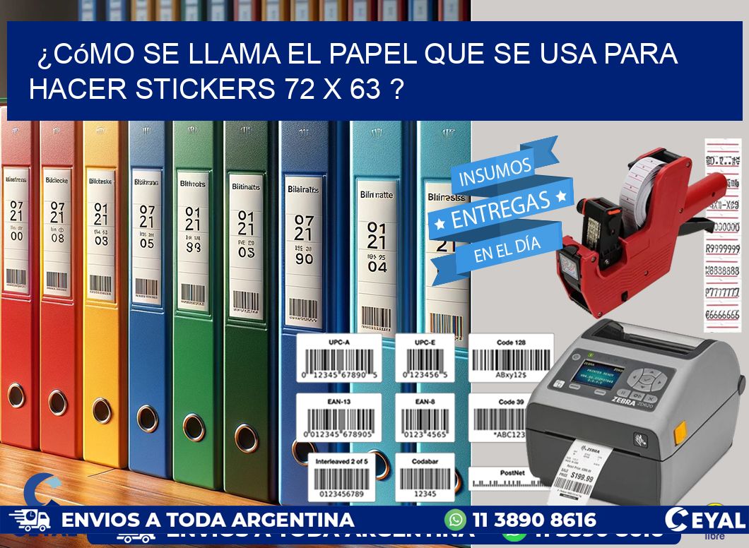 ¿Cómo se llama el papel que se usa para hacer stickers 72 x 63 ?