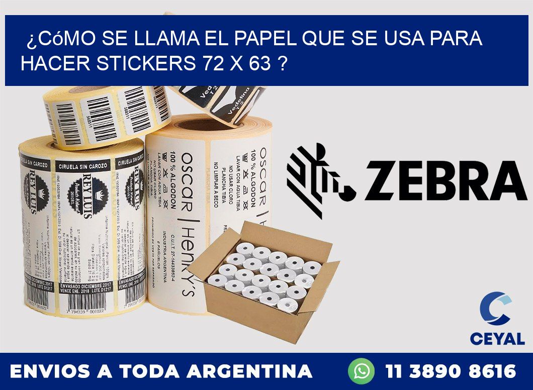¿Cómo se llama el papel que se usa para hacer stickers 72 x 63 ?