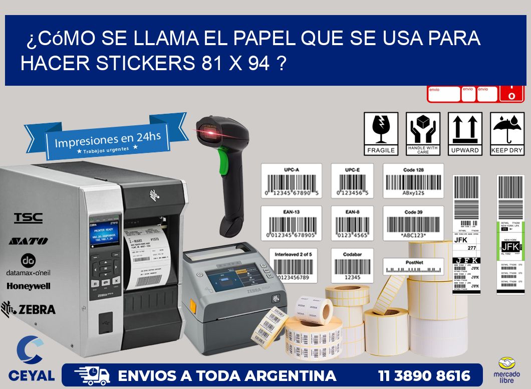 ¿Cómo se llama el papel que se usa para hacer stickers 81 x 94 ?