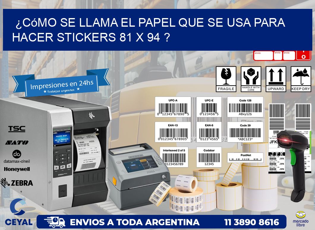 ¿Cómo se llama el papel que se usa para hacer stickers 81 x 94 ?