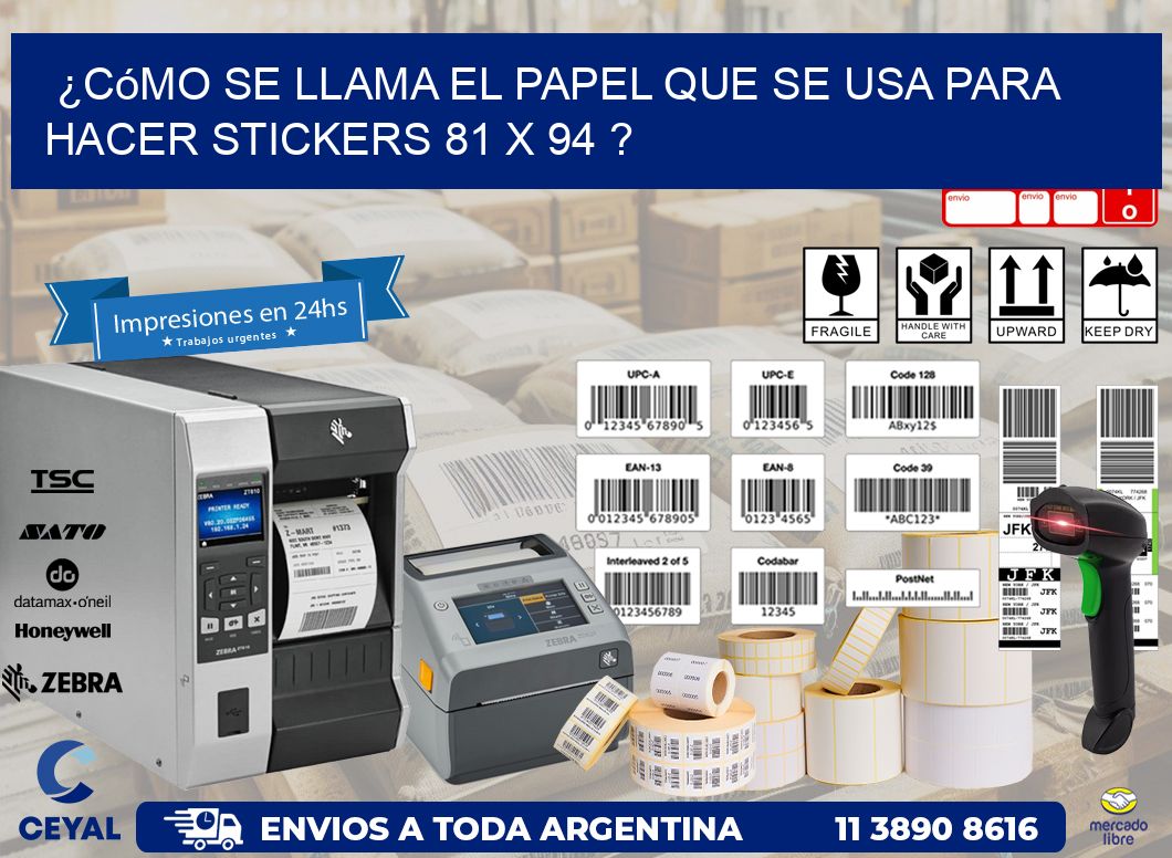 ¿Cómo se llama el papel que se usa para hacer stickers 81 x 94 ?
