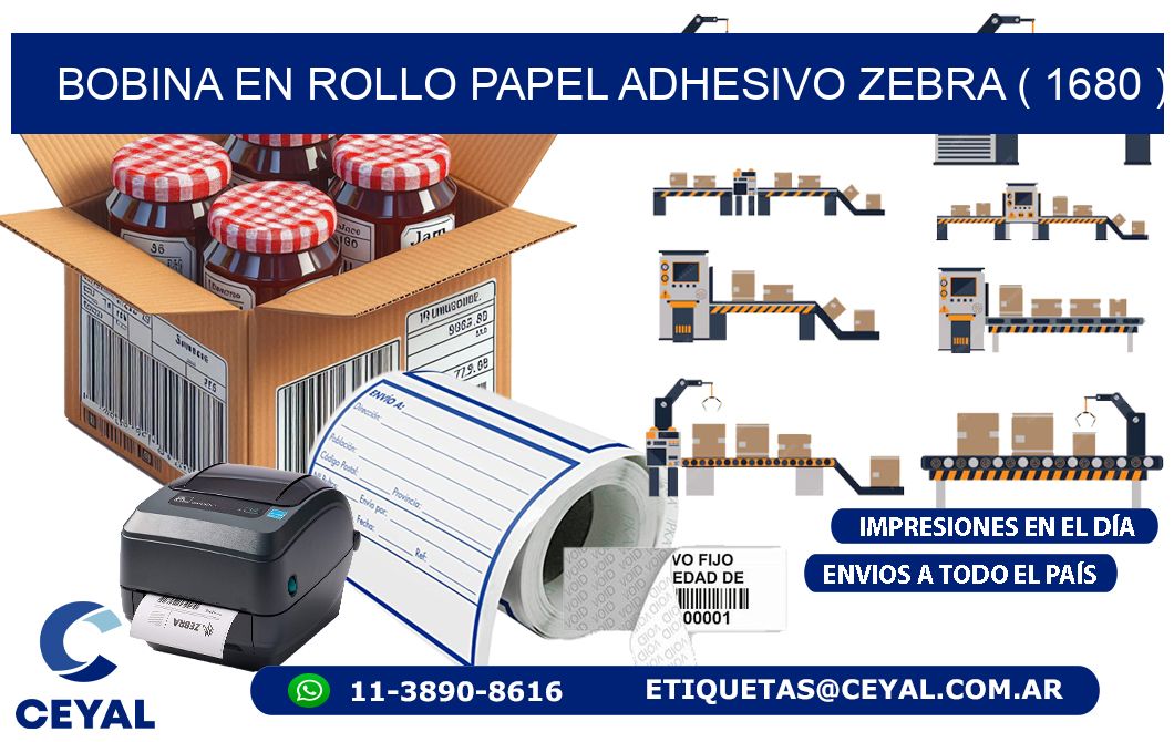 BOBINA EN ROLLO PAPEL ADHESIVO ZEBRA ( 1680 )