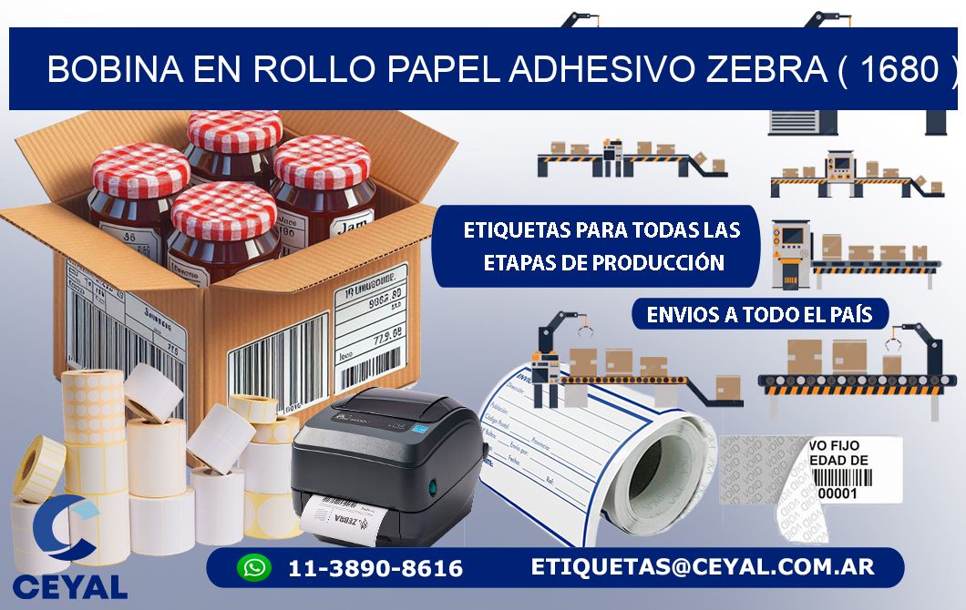 BOBINA EN ROLLO PAPEL ADHESIVO ZEBRA ( 1680 )