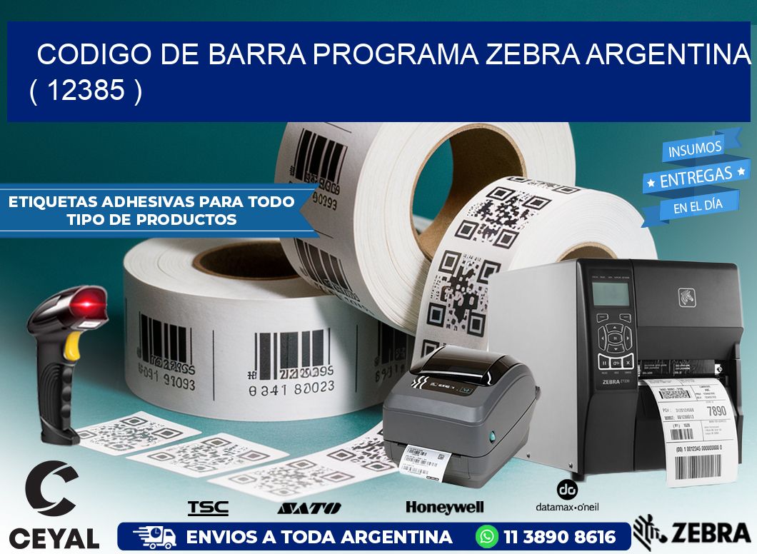 CODIGO DE BARRA PROGRAMA ZEBRA ARGENTINA ( 12385 )