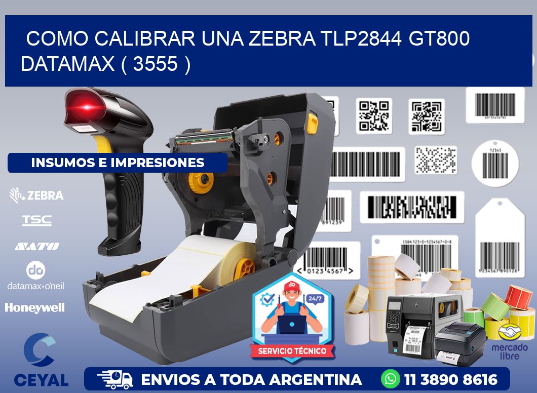 COMO CALIBRAR UNA ZEBRA TLP2844 GT800 DATAMAX ( 3555 )