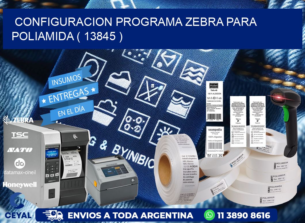 CONFIGURACION PROGRAMA ZEBRA PARA POLIAMIDA ( 13845 )