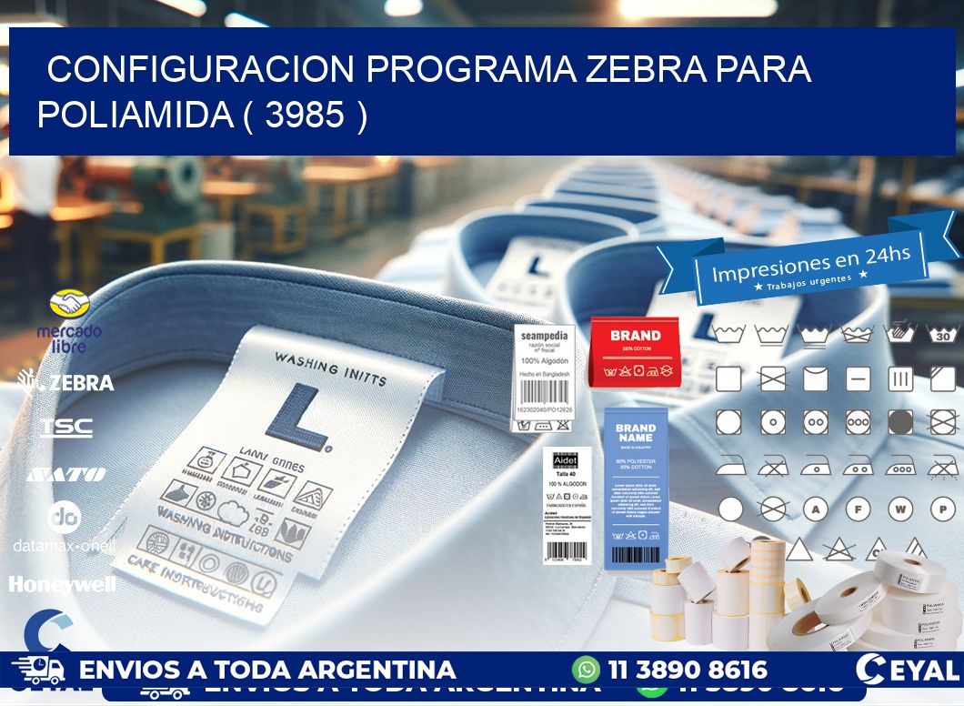 CONFIGURACION PROGRAMA ZEBRA PARA POLIAMIDA ( 3985 )