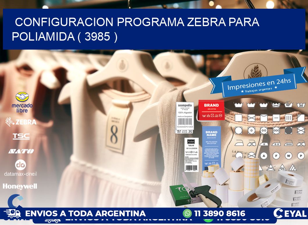 CONFIGURACION PROGRAMA ZEBRA PARA POLIAMIDA ( 3985 )