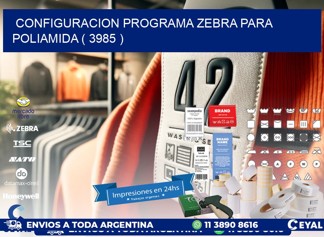 CONFIGURACION PROGRAMA ZEBRA PARA POLIAMIDA ( 3985 )