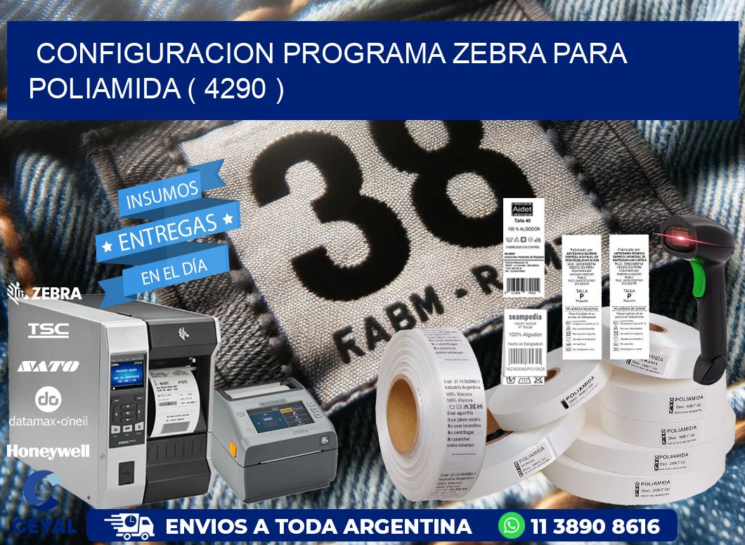CONFIGURACION PROGRAMA ZEBRA PARA POLIAMIDA ( 4290 )