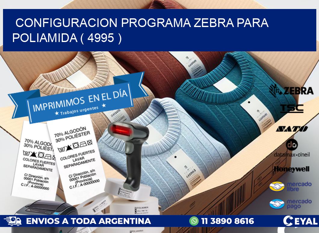 CONFIGURACION PROGRAMA ZEBRA PARA POLIAMIDA ( 4995 )