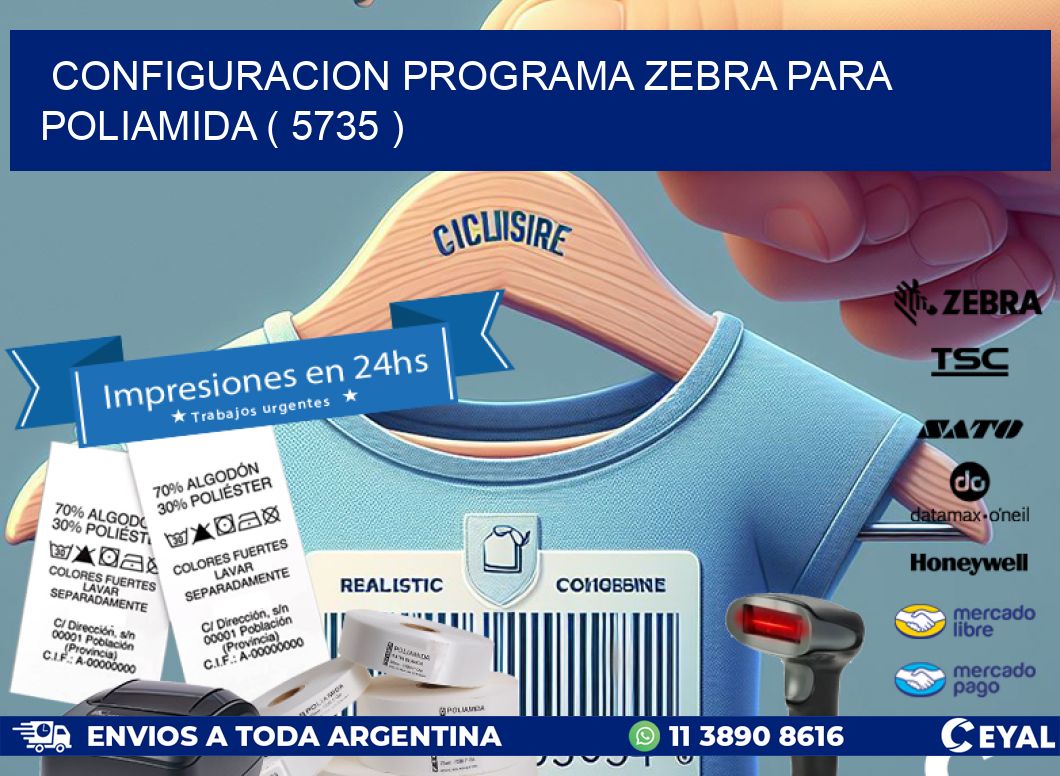 CONFIGURACION PROGRAMA ZEBRA PARA POLIAMIDA ( 5735 )