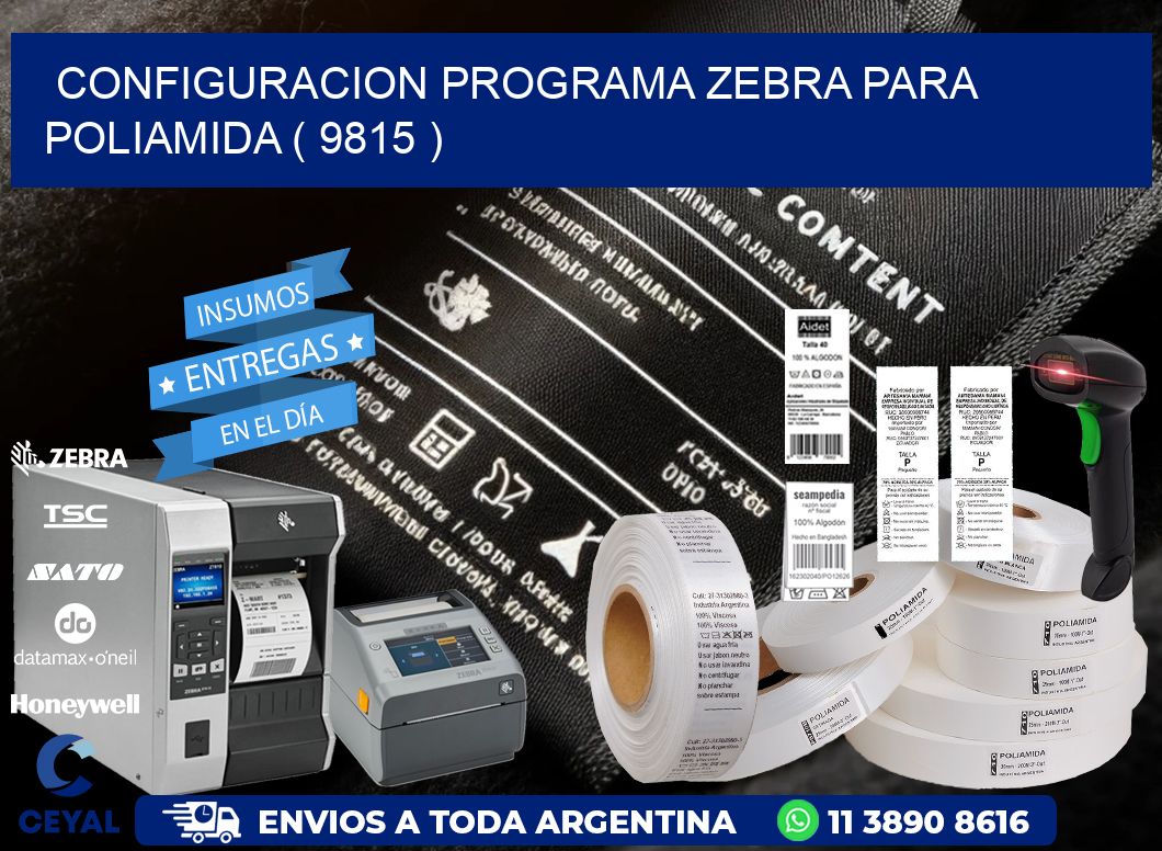 CONFIGURACION PROGRAMA ZEBRA PARA POLIAMIDA ( 9815 )