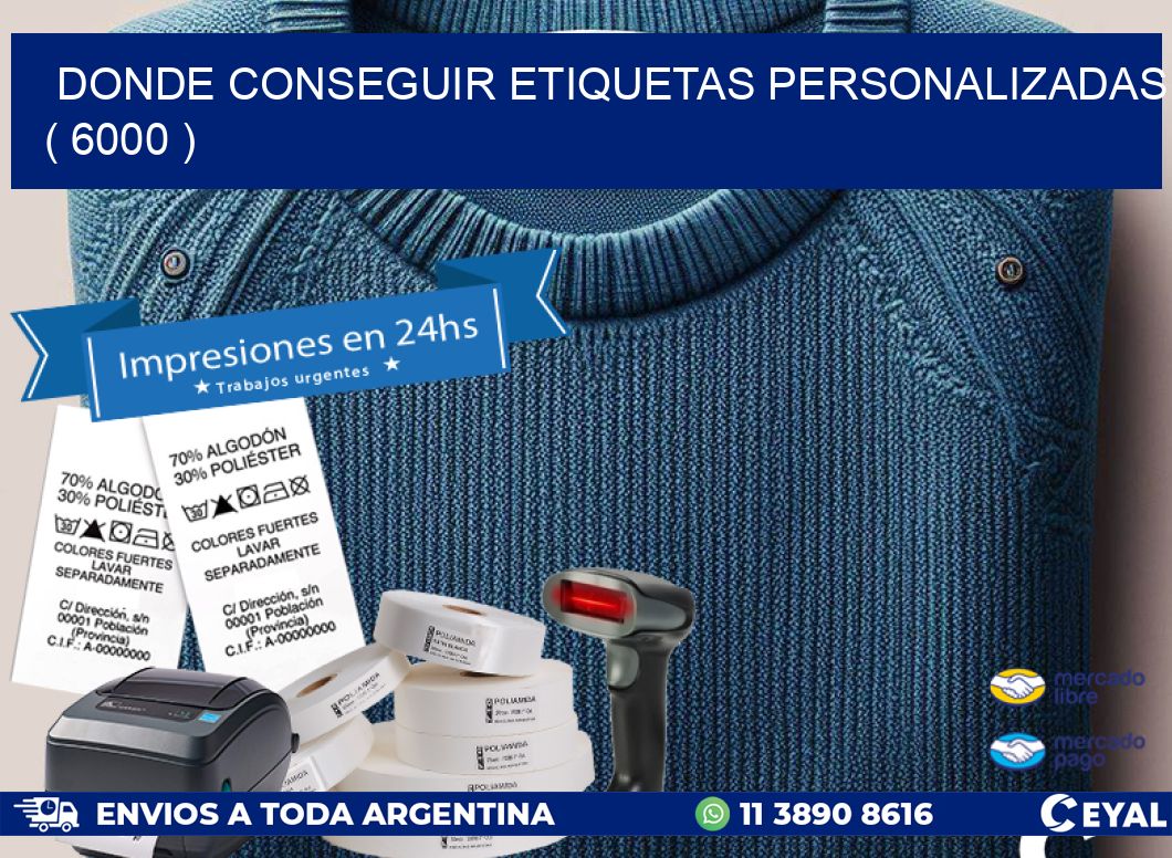 DONDE CONSEGUIR ETIQUETAS PERSONALIZADAS ( 6000 )