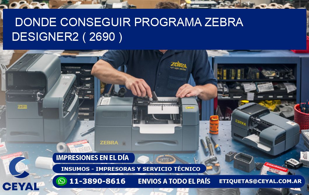 DONDE CONSEGUIR PROGRAMA ZEBRA DESIGNER2 ( 2690 )