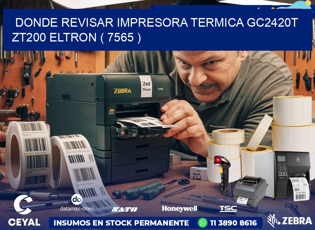 DONDE REVISAR IMPRESORA TERMICA GC2420T ZT200 ELTRON ( 7565 )