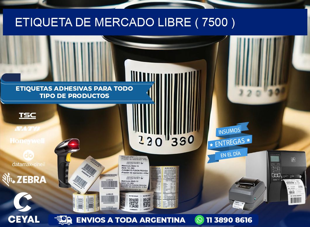 ETIQUETA DE MERCADO LIBRE ( 7500 )