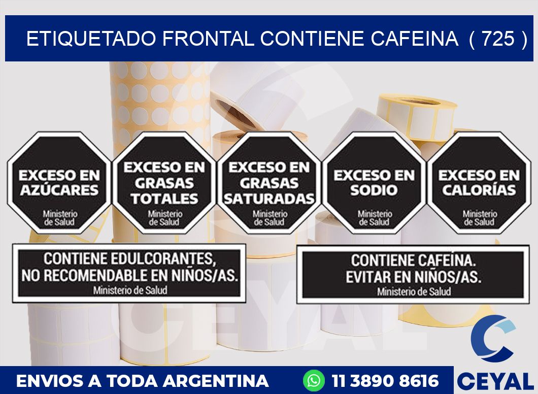 ETIQUETADO FRONTAL CONTIENE CAFEINA ( 725 )
