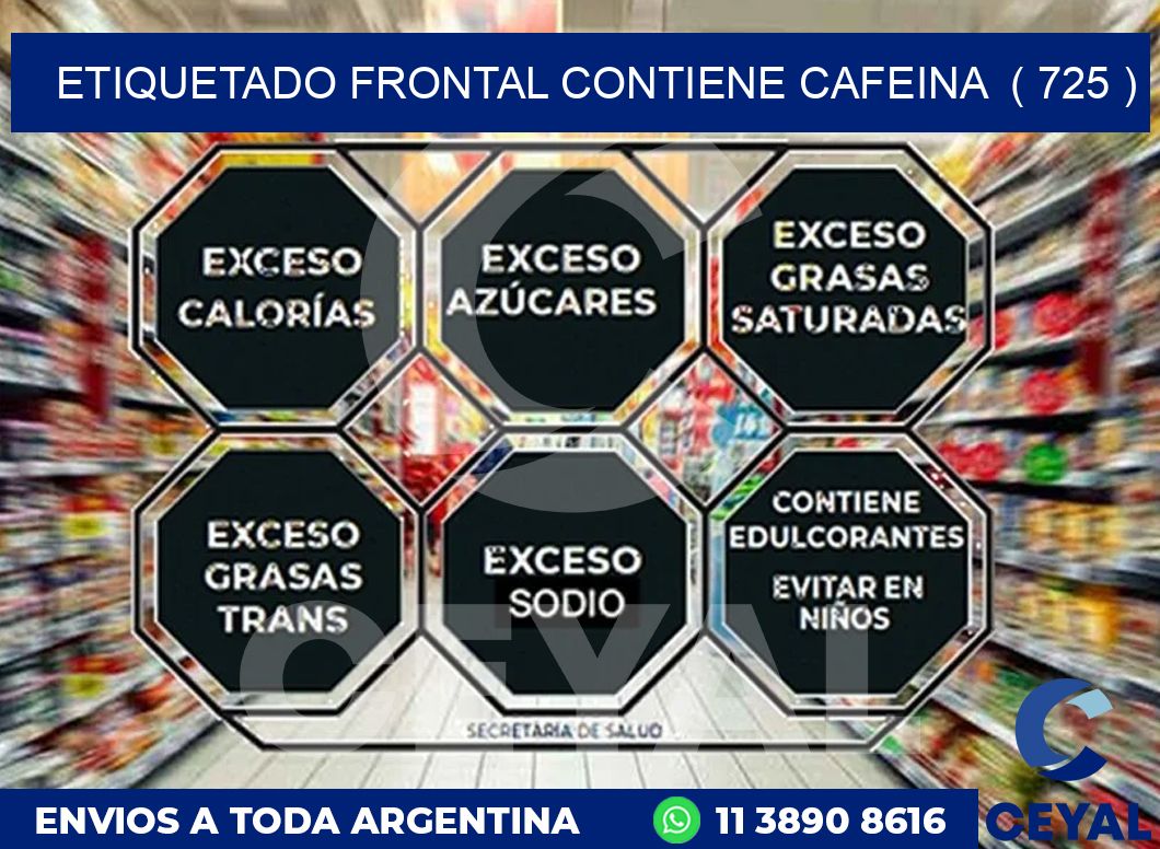 ETIQUETADO FRONTAL CONTIENE CAFEINA ( 725 )