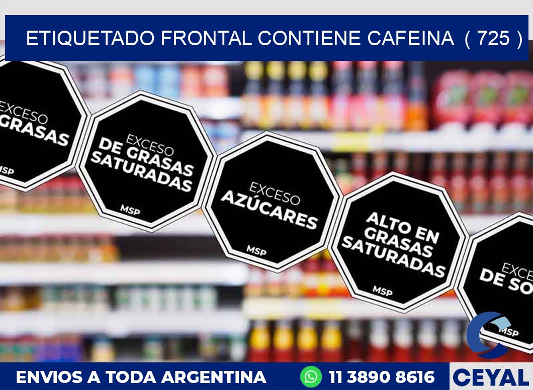 ETIQUETADO FRONTAL CONTIENE CAFEINA ( 725 )