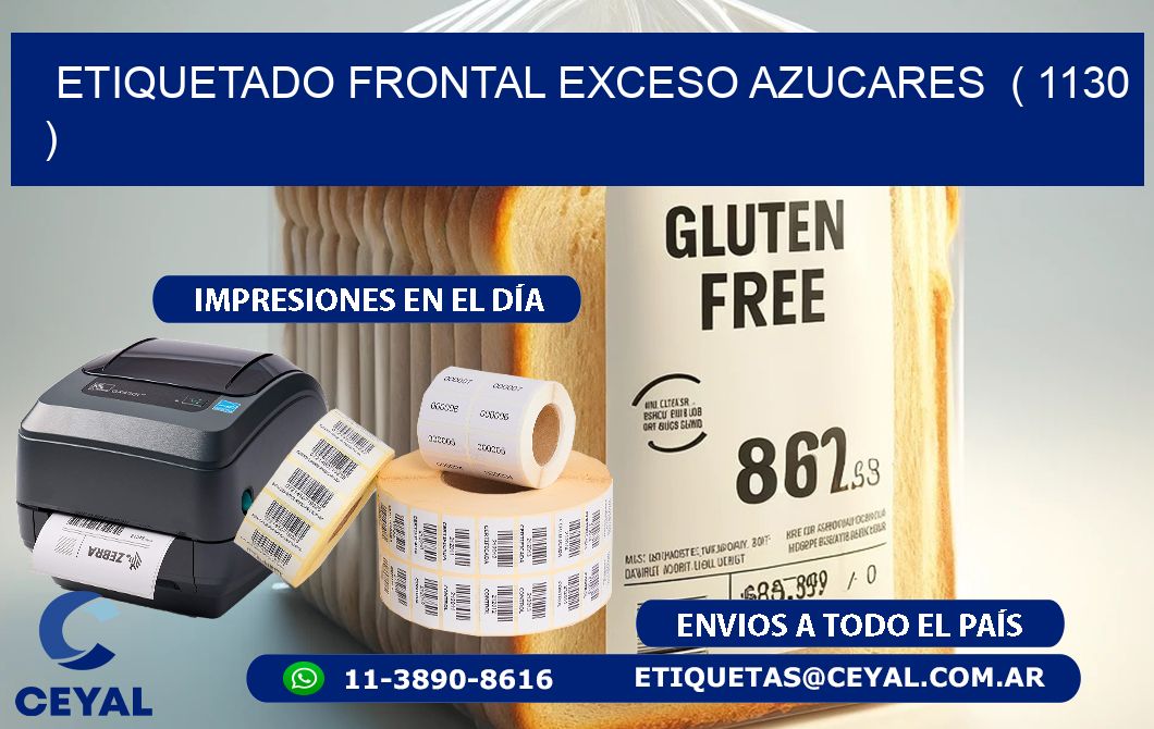 ETIQUETADO FRONTAL EXCESO AZUCARES ( 1130 )