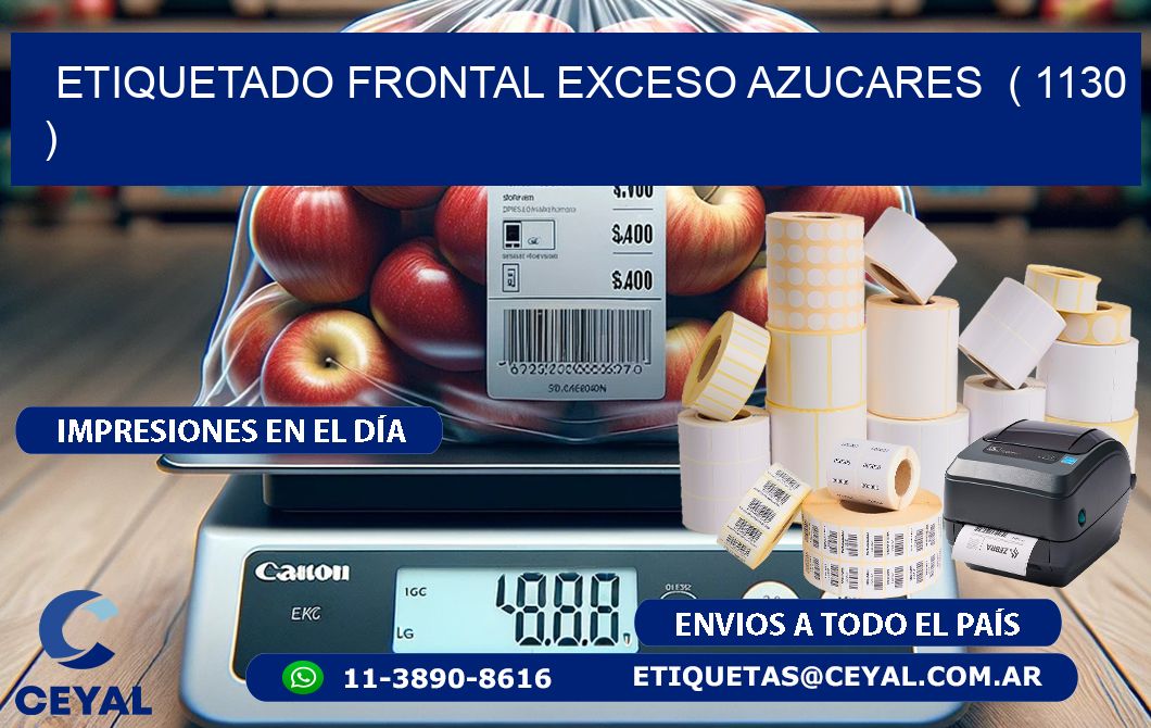 ETIQUETADO FRONTAL EXCESO AZUCARES ( 1130 )