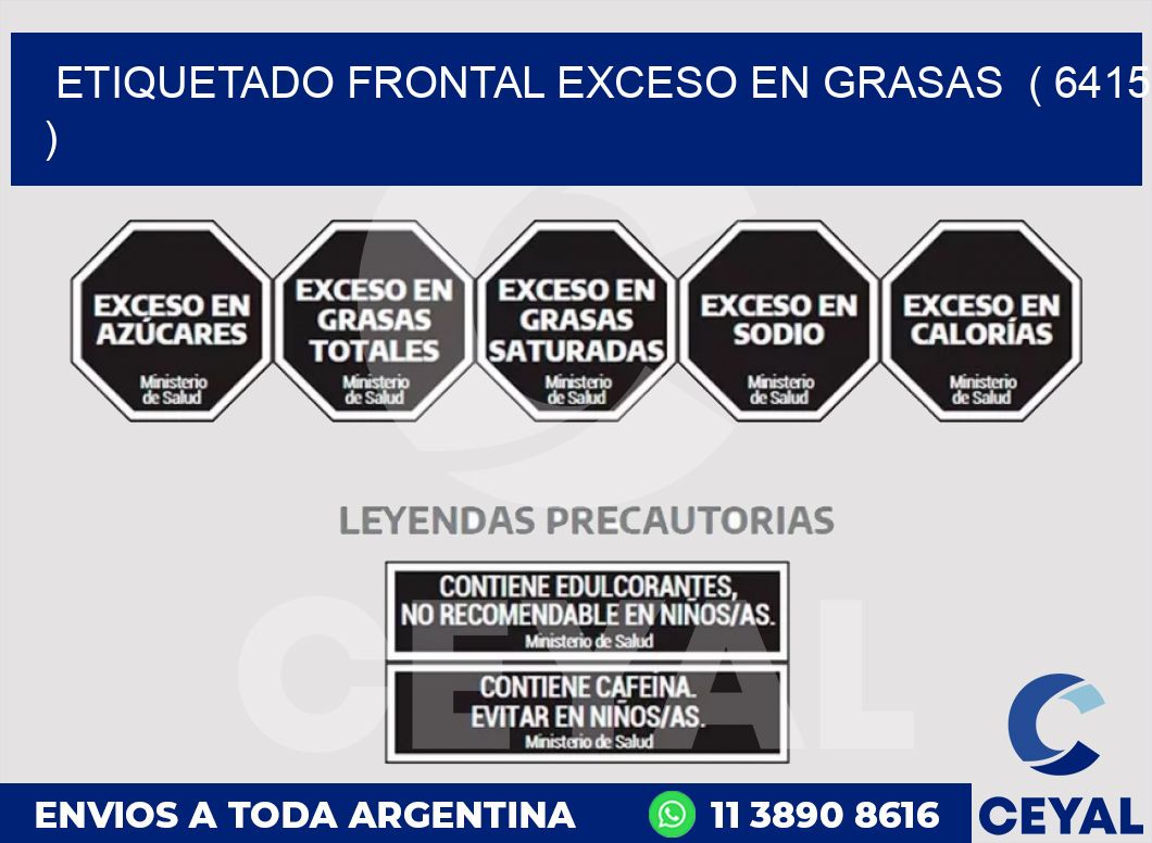 ETIQUETADO FRONTAL EXCESO EN GRASAS  ( 6415 )